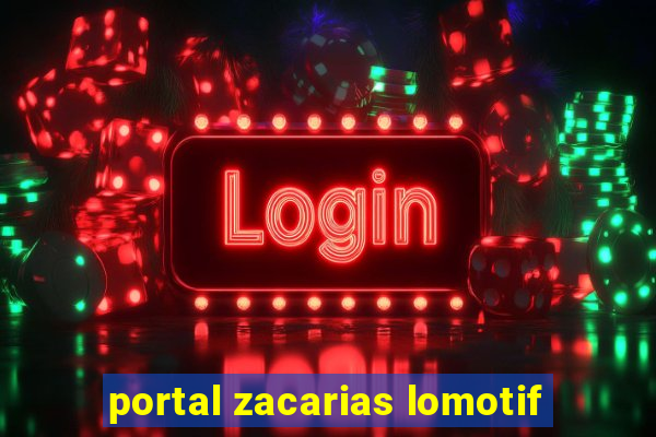 portal zacarias lomotif